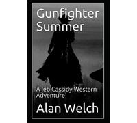 Gunfighter Summer: A Jeb Cassidy Western Adventure