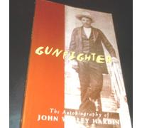 Gunfighter: The Autobiography of John Wesley Hardin