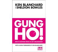 Gung Ho!: How To Motivate People In Any Organization (The One Minute Manager)