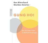 Gung Ho: Wie Sie jedes Team in Hochstform bringen, Bowles 9783499614798 New.