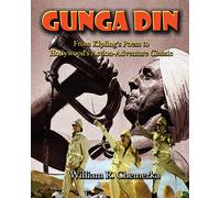Gunga Din: From Kipling's Poem to Hollywood's Action-Adventure Classic