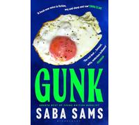 Gunk: 'One of the year's standout books' SUNDAY TIMES by Saba Sams (English) Pap