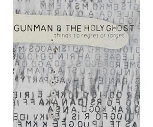 Gunman And The Holy Ghost - Things To Regret Or Forget [VINYL]