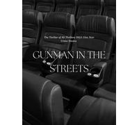 Gunman In The Streets The Thriller of All Thrillers 1950 Film Noir Crime Drama
