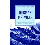 A Historical Guide to Herman Melville (Historic. Gunn, Gunn<|