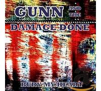 Gunn & the Damage Done - Bury My Heart