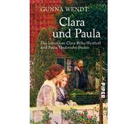 Gunna Wendt Clara und Paula: Das Leben von Clara Rilke-Westhoff und (Paperback)