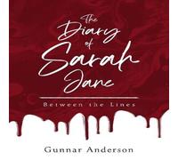 Gunnar Anderson The Diary of Sarah Jane: Between the Lines Paperback Book Gunnar Anderson Multicolor