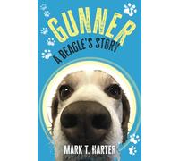 Gunner, A Beagle's Story: 1 (Gunner the Beagle)