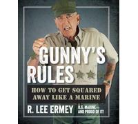 Gunny's Rules: How to Get Squared Away Like a Marine