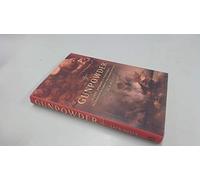 Gunpowder: Alchemy, Bombards and Pyrotechnics: The History of the Explosive That Changed the World