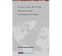 Guns and Butter: The Economic Causes and Consequences of Conflict