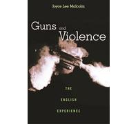 Guns and Violence: The English Experience