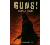 Guns! Death Has No Name
