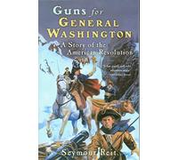 Guns for General Washington: A Story of the American Revolution (Great Episodes)