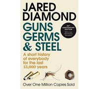 Guns, Germs and Steel: A short history of everybody for the last 13,000 years