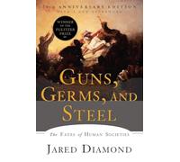 Guns, Germs, and Steel: The Fates of Human Societies