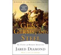 Guns, Germs, and Steel - The Fates of Human Societies