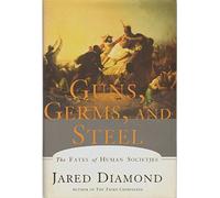 Guns, Germs & Steel: The Fates of Human Societies