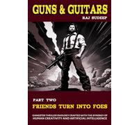 Guns & Guitars - Part 2 : Friends turn into Foes