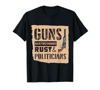 Guns Have Two Enemies: Rust and Politicians Statement Design T-Shirt