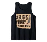 Guns Have Two Enemies: Rust and Politicians Statement Design Tank Top