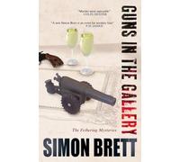Guns in the Gallery: 13 (A Fethering Mystery)