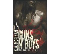 Guns n' Boys: He is Mine (book 2) (gay dark romance mafia thriller): Volume 2