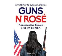 Guns n' Rosé: Konservative Frauen erobern die USA