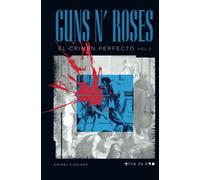 Guns N' Roses: El Crimen Perfecto Vol II: Volumen 2