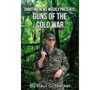 Guns of the Cold War: Shooting News Weekly Presents