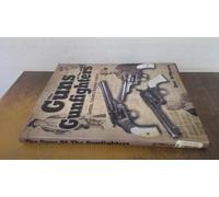 Guns of the Gunfighters: Lawmen, Outlaws & Hollywood Cowboys