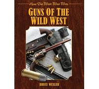 Guns of the Wild West (How the West Was Won)