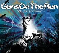 Guns on the Run - Spirit Is Eternal
