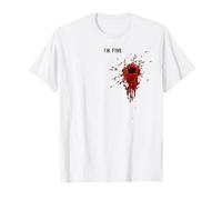 Gunshot Bullet Wound I'm Fine Sarcasm Humor T-Shirt