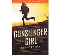 Gunslinger Girl (James Patterson Presents)