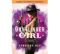 Gunslinger Girl (James Patterson Presents)