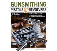 Gunsmithing Pistols & Revolvers 4th Edition