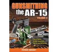 Gunsmithing the AR-15 Volume 2