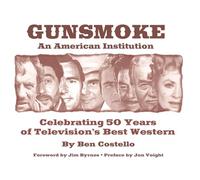 Gunsmoke: An American Institution - Celebrating 50 Years of Television's Best Western