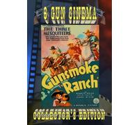 Gunsmoke Ranch ~ The Three Mesquiteers ~ Collector's Edition