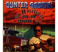 Gunter Gabriel - Ein Halleluja für Ein Trucker-Herz