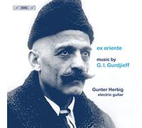 Gunter Herbig - ex oriente: music by G. I. Gurdjieff