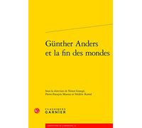 Gunther Anders Et La Fin Des Mondes: 23 (Constitution de La Modernite)