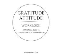 GURATITUDE ATITTUD - WORKBOOK: A Practical Guide to Consciousness Transformation: Daily Gratitude Workbook for Self-Discovery and Mental Clarity (Cheshire Vibe)