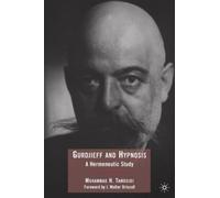 Gurdjieff and Hypnosis : A Hermeneutic Study