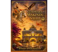 Gurdwara Makindu Sahib: Beneath the Baobab Tree: The Story of a Sacred Sanctuary