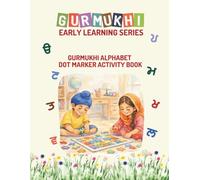 Gurmukhi Alphabets Dot Marker Activity Book: Gurmukhi (Punjabi) Early Learning Series