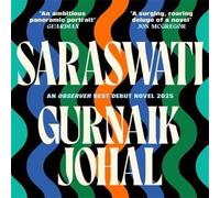 Gurnaik Johal Saraswati : An Observer Best Debut Novel 2025 Hardback Book Gurnaik Johal Multicolor