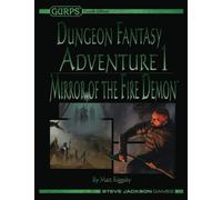 GURPS Dungeon Fantasy Adventure 1: Mirror of the Fire Demon
